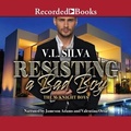 Cover: Resisting a Bad Boy - Recorded Books, Inc.