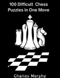 Cover: 100 Difficult Chess Puzzles in One Move (Chess Self Teacher) - Chess Is Fun