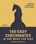 Cover: 160 Easy Checkmates in One Move for Kids, Part 1 - Andon Rangelov