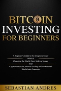 Cover: Bitcoin investing for beginners: A Beginner's Guide to the Cryptocurrency Which Is Changing the World. Make Money with Cryptocurrencies, Master Trading and Understand Blockchain Concepts (Criptomonedas en Espa&ntilde;ol) - Criptomonedas en Espa&ntilde;ol