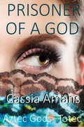 Cover: Prisoner of a God (Aztec Gods Totec, #1) - Aztec Gods Totec