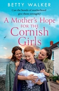 Cover: A Mother's Hope for the Cornish Girls - AVON, a division of HarperCollins Publishers Ltd