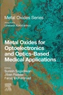 Cover: Metal Oxides for Optoelectronics and Optics-Based Medical Applications - Elsevier