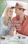 Cover: The Cowboy Next Door - Harlequin Heartwarming Larger Print