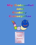 Cover: My colourful and Cuddly Caterpillar - Maureen Larter
