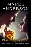 Cover: Claiming Amber (The Crystal Warriors, #5) - Maree Anderson
