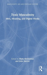 Enlarge image Cover: Toxic Masculinity - Routledge