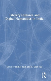 Abbildung von: Literary Cultures and Digital Humanities in India - Routledge India