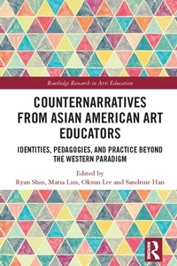 Abbildung von: Counternarratives from Asian American Art Educators - Routledge