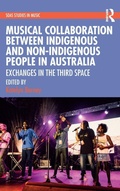Cover: Musical Collaboration Between Indigenous and Non-Indigenous People in Australia - Routledge
