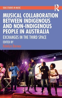 Enlarge image Cover: Musical Collaboration Between Indigenous and Non-Indigenous People in Australia - Routledge