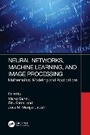 Cover: Neural Networks, Machine Learning, and Image Processing - CRC Press