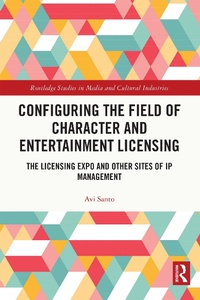 Enlarge image Cover: Configuring the Field of Character and Entertainment Licensing - Routledge