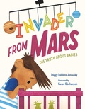 Cover: Invader from Mars: The Truth About Babies - Henry Holt & Company Inc