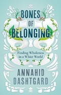 Cover: Bones of Belonging - Dundurn Press