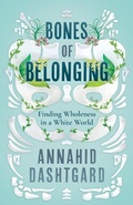 Cover: Bones of Belonging - Dundurn Group Ltd