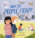 Cover: Why in the World: Why Do People Fight? - Franklin Watts Ltd