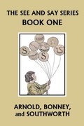 Cover: The See and Say Series BOOK ONE (Color Edition) (Yesterday's Classics) - Yesterday's Classics
