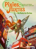 Cover: Pixies of the Sixties: You Really Got Me Now - Humanoids, Inc