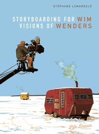 Abbildung von: Storyboarding for Wim Wenders: Visions of Wenders - Life Drawn