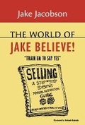 Cover: The World of Jake Believe - Bookbaby