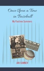 Cover: Once Upon a Time in Baseball - AUTHORHOUSE