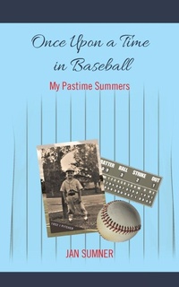 Enlarge image Cover: Once Upon a Time in Baseball - AUTHORHOUSE