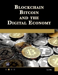 Enlarge image Cover: Blockchain, Bitcoin, and the Digital Economy - Mercury Learning & Information