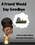 Cover: A Friend Would Say Goodbye - Michol Whitney