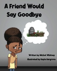 Enlarge image Cover: A Friend Would Say Goodbye - Michol Whitney