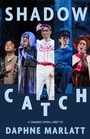 Cover: Shadow Catch - Talon Books,Canada