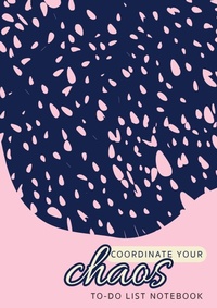Abbildung von: Coordinate Your Chaos To-Do List Notebook - Engage Books