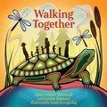 Cover: Walking Together - Annick Press Ltd
