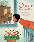 Cover: Oscar Lives Next Door: A Story Inspired by Oscar Peterson's Childhood - Owlkids Books Inc.