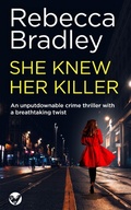 Cover: SHE KNEW HER KILLER an unputdownable crime thriller with a breathtaking twist - Joffe Books