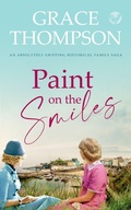 Cover: PAINT ON THE SMILES an absolutely gripping historical family saga - Joffe Books