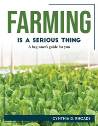 Abbildung von: Farming is a serious thing - Cynthia D. Rhoads