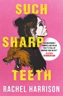 Cover: Such Sharp Teeth - Titan Books