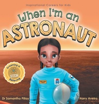 Enlarge image Cover: When I'm an Astronaut - Samantha Pillay