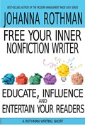 Cover: Free Your Inner Nonfiction Writer: Educate, Influence, and Entertain Your Readers (Rothman Writing Short, #2) - Practical Ink