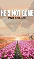 Cover: He's Not Gone - Carol Oschmann