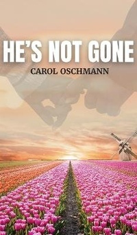 Enlarge image Cover: He's Not Gone - Carol Oschmann