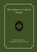 Cover: The Explorer's Guide to Shields - First Fantasy Books LLC
