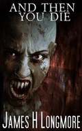 Cover: And Then You Die - Hellbound Books Publishing