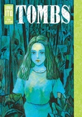 Cover: Tombs: Junji Ito Story Collection - Viz Media, Subs. of Shogakukan Inc