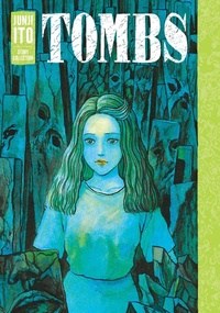 Enlarge image Cover: Tombs: Junji Ito Story Collection - Viz Media, Subs. of Shogakukan Inc