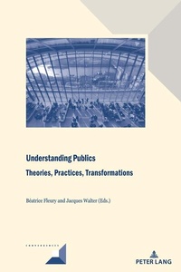 Enlarge image Cover: Understanding Publics: Theories, Practices, Transformations - Peter Lang Verlag
