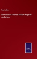 Cover: Das mystische Leben der heiligen Margareth von Cortona - Salzwasser-Verlag