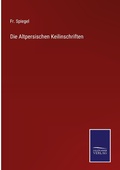 Cover: Die Altpersischen Keilinschriften - Outlook