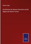 Cover: Die Elemente der Neueren Geometrie und der Algebra der binaeren Formen - Outlook
